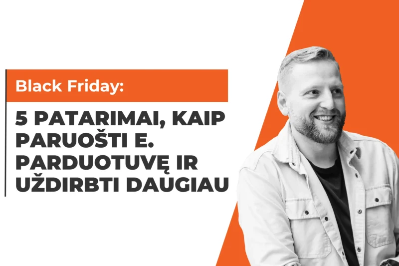 5 patarimai, kaip paruošti e. parduotuvę Black Friday išpardavimams ir uždirbti daugiau
