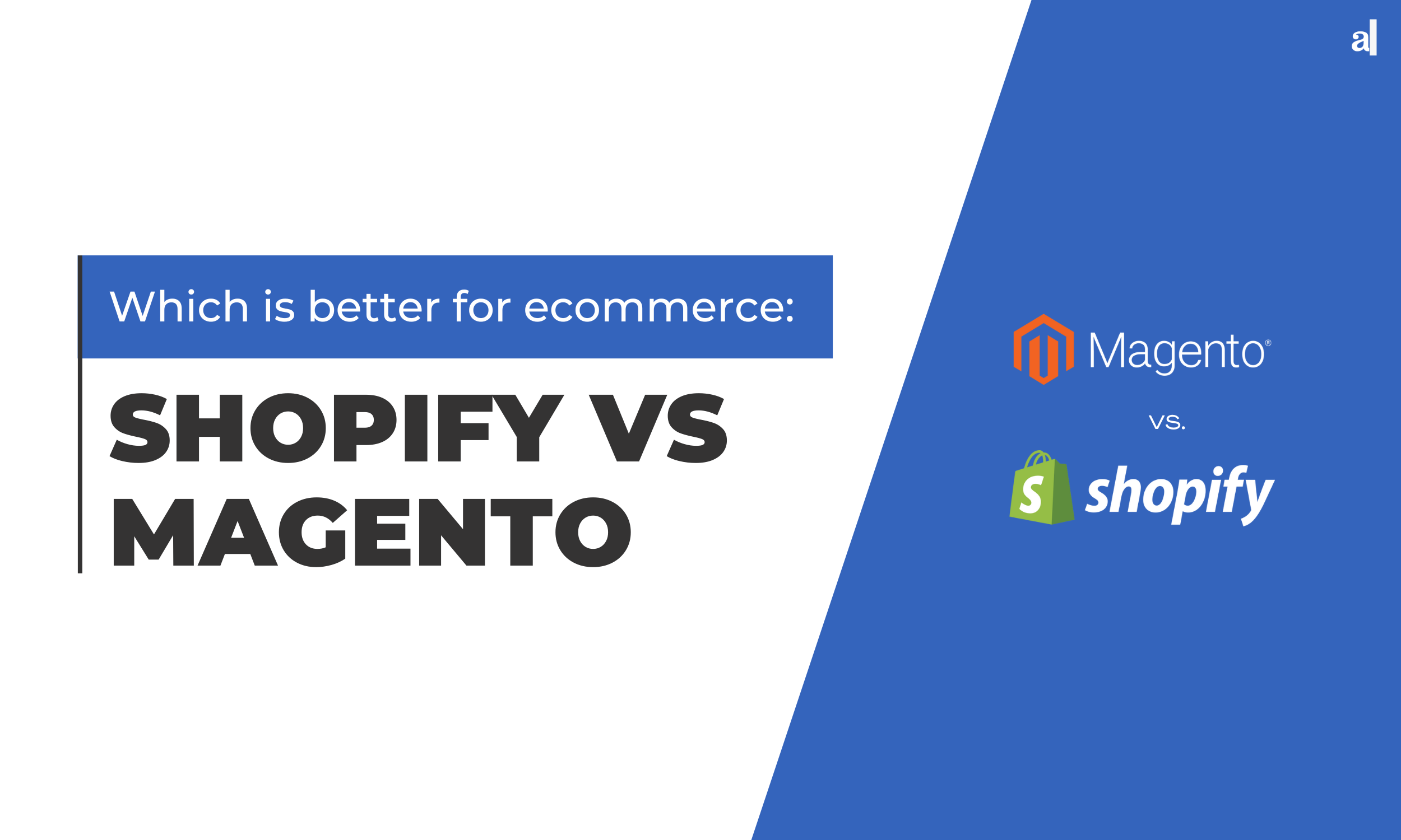 Which is better for eCommerce - Magento vs Shopify - Adeo Web