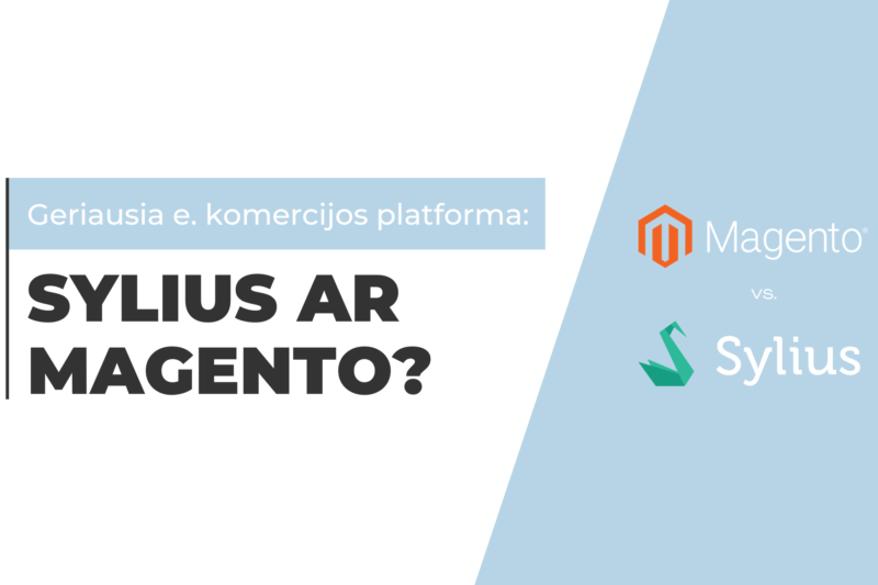 Magento ir Sylius palyginimas – kuri e. komercijos platforma geriausia?