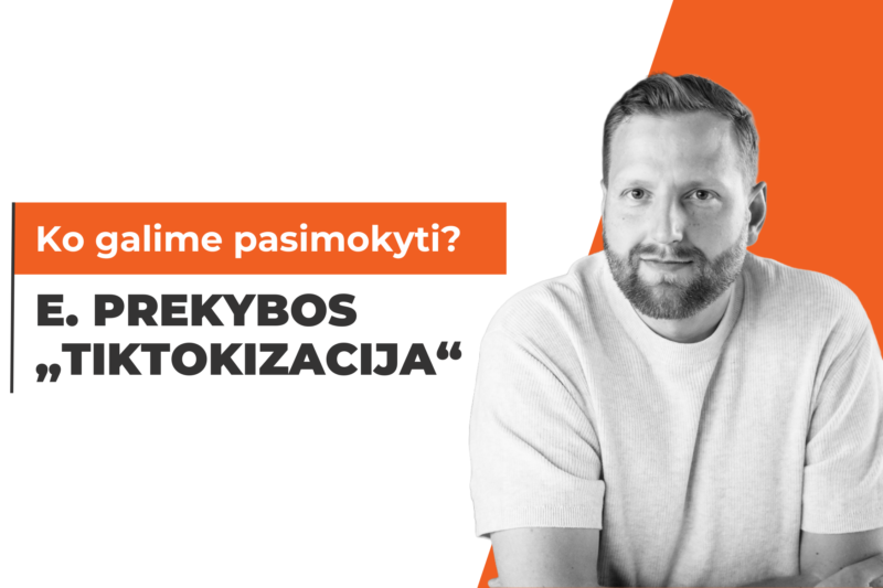 El. prekybos „tiktokizacija“, arba Ko galime pasimokyti iš kiniškų el. parduotuvių?